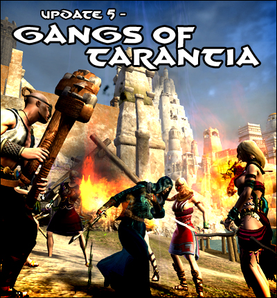 Update 5, Gangs of Tarantia - now live!